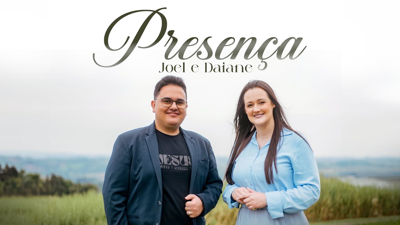 Joel e Daiane I Presença [Clipe Oficial]