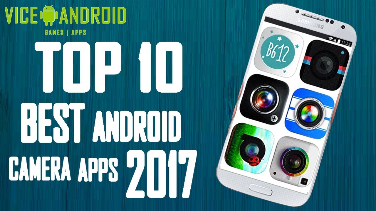 Top 10 Best Android Camera Apps 2017