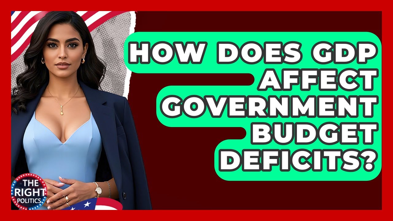 How Does GDP Affect Government Budget Deficits? - The Right Politics