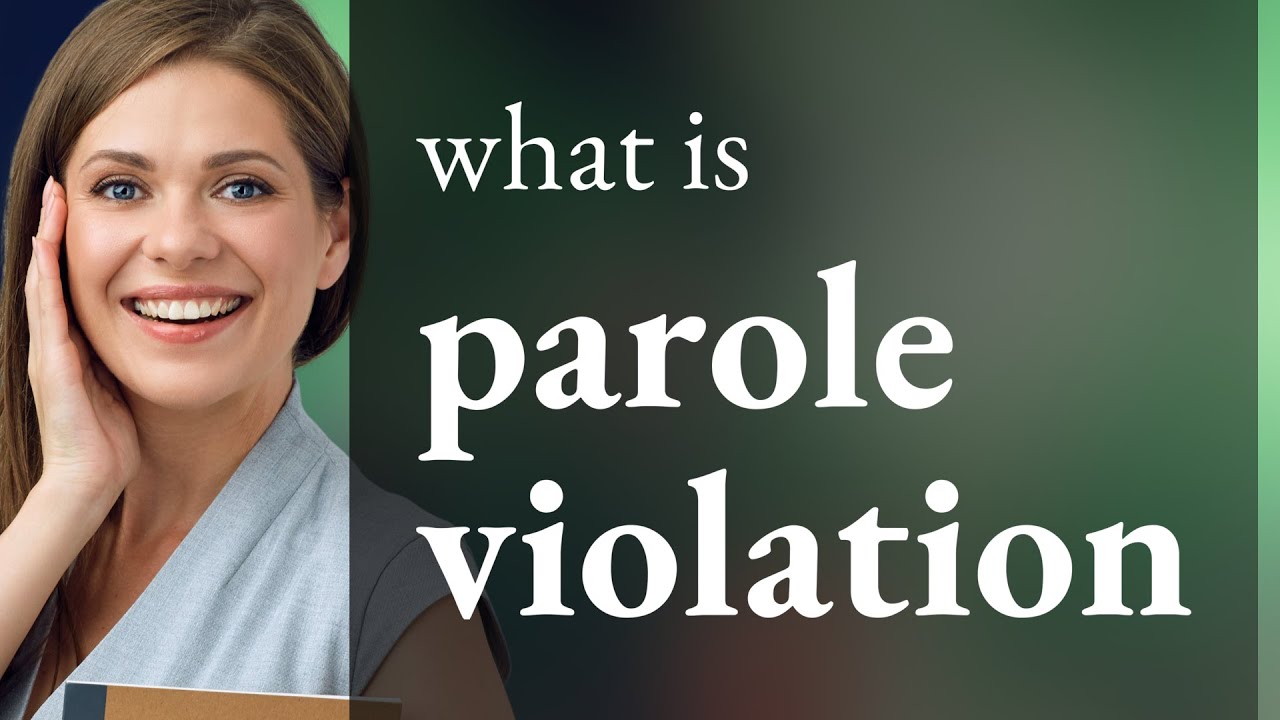 Understanding Parole Violation