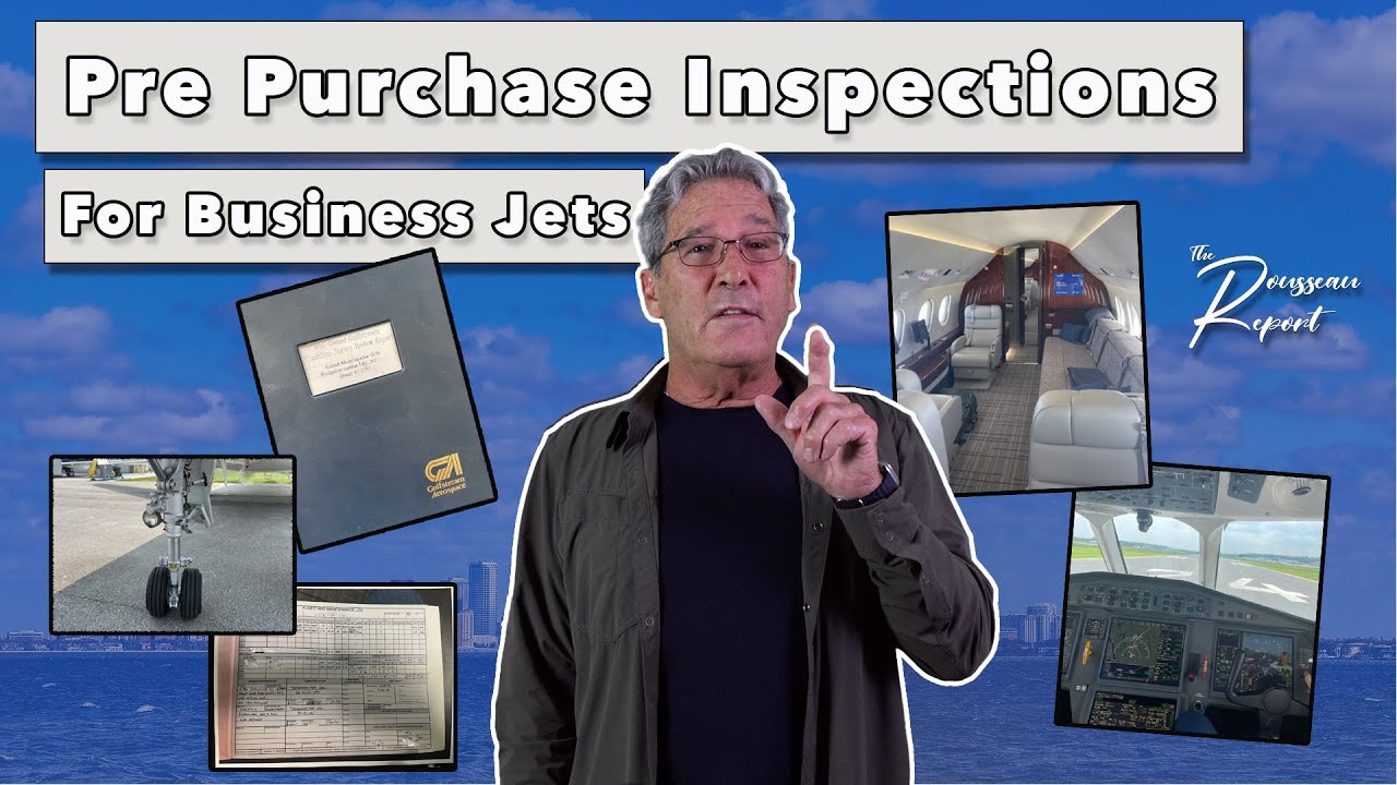 Session 48: Pre Purchase Inspections for Business Jets | The Rousseau Report