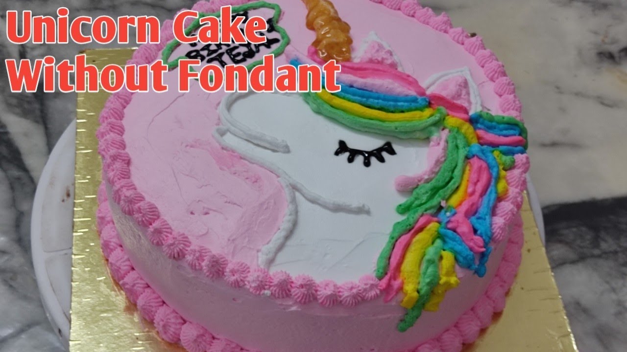 Unicorn Cake Without Fondant
