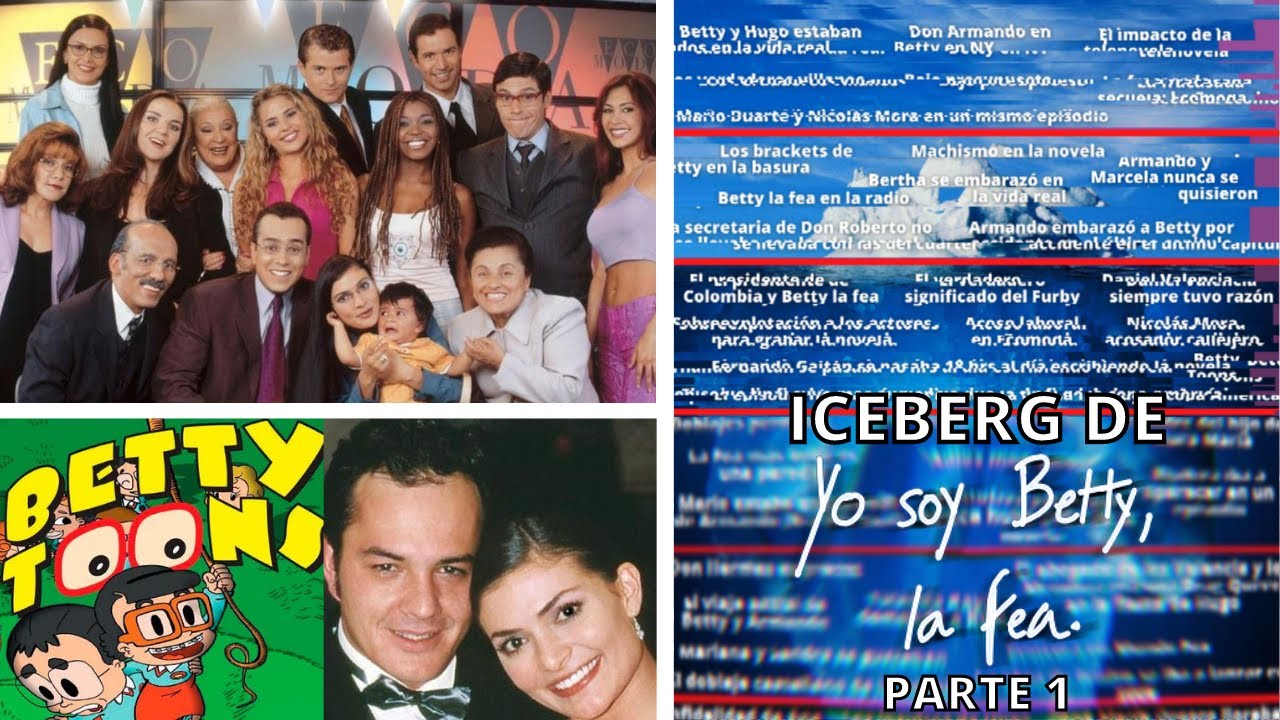 EL ICEBERG DEFINITIVO DE YO SOY BETTY LA FEA | PARTE 1
