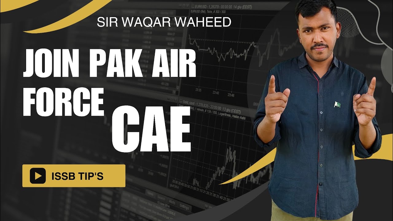 PAF CAE ISSB Full Details | Join Pak Air Force As An Officer #sirwaqarwaheed  #pafcae