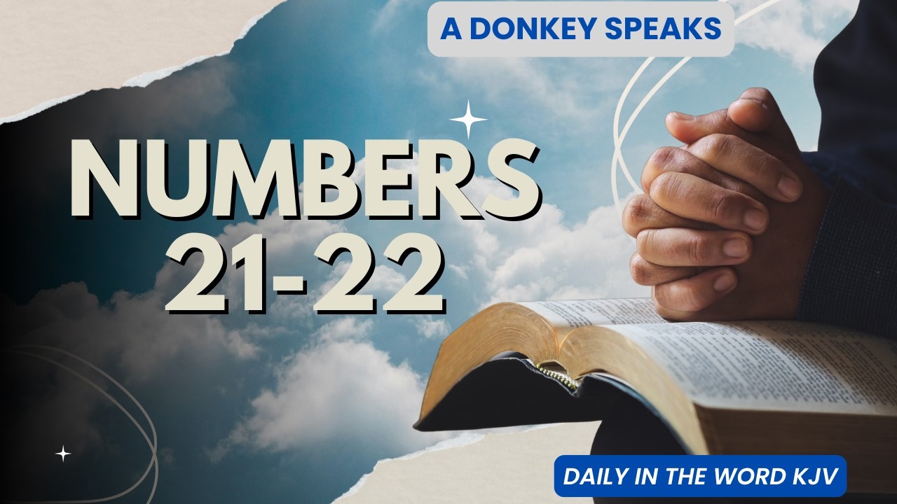 Numbers 21–22 KJV | The Fiery Serpents & Balaam and the Donkey | Faith Comes By Hearing