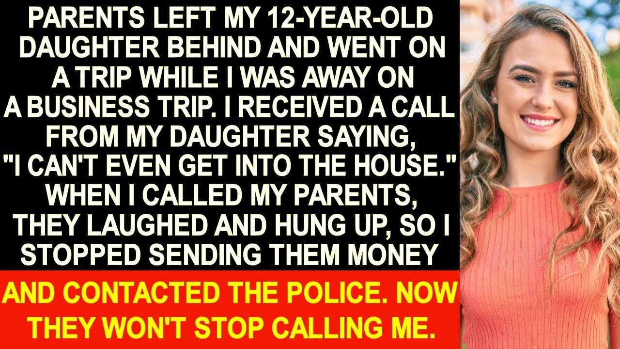 Parents Kicked My 12yo Daughter Out Of My Parents' House And Went To A Trip. So I...