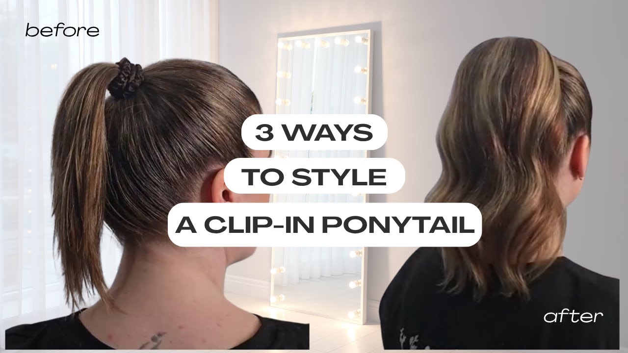 Clip-In Ponytail Styling Hacks | High, Low & Messy Bun