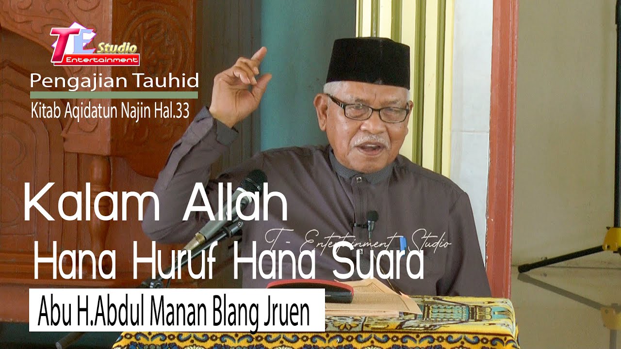 Kalam Allah Hana Huruf Hana Suara I  Abu Manan Blang Jruen