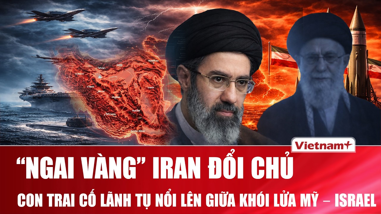 NÓNG: Con trai Khamenei lên ngôi giữa chiến tranh? IRGC bị nghi “định đoạt ngai vàng” Tehran