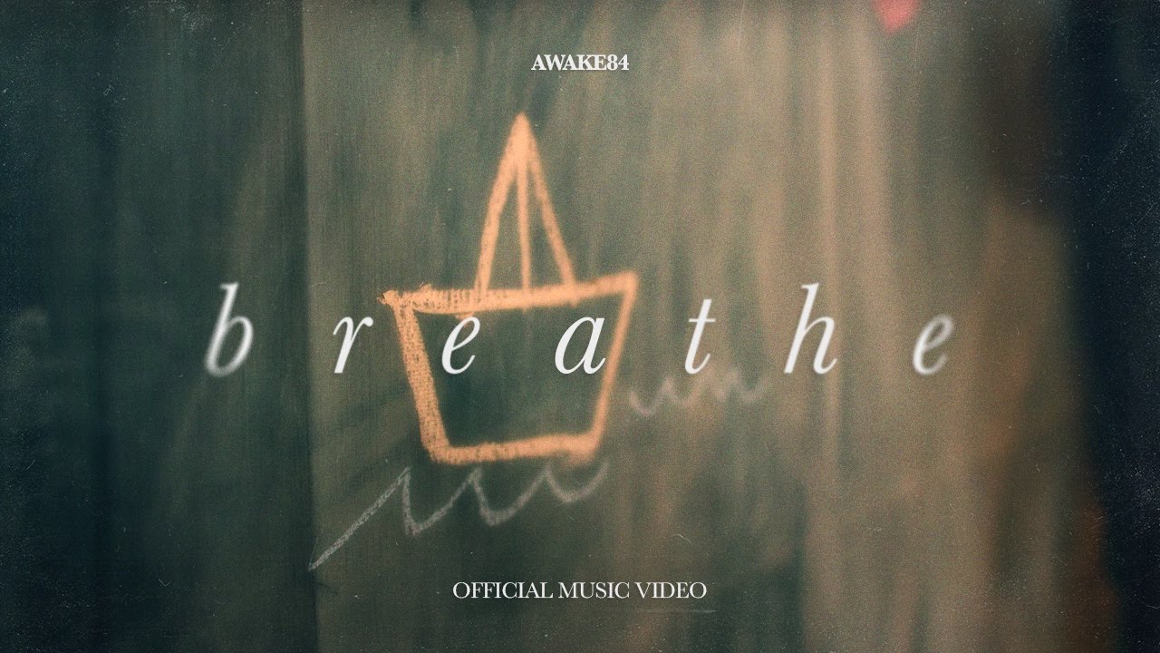 AWAKE84 – Breathe (Music Video)