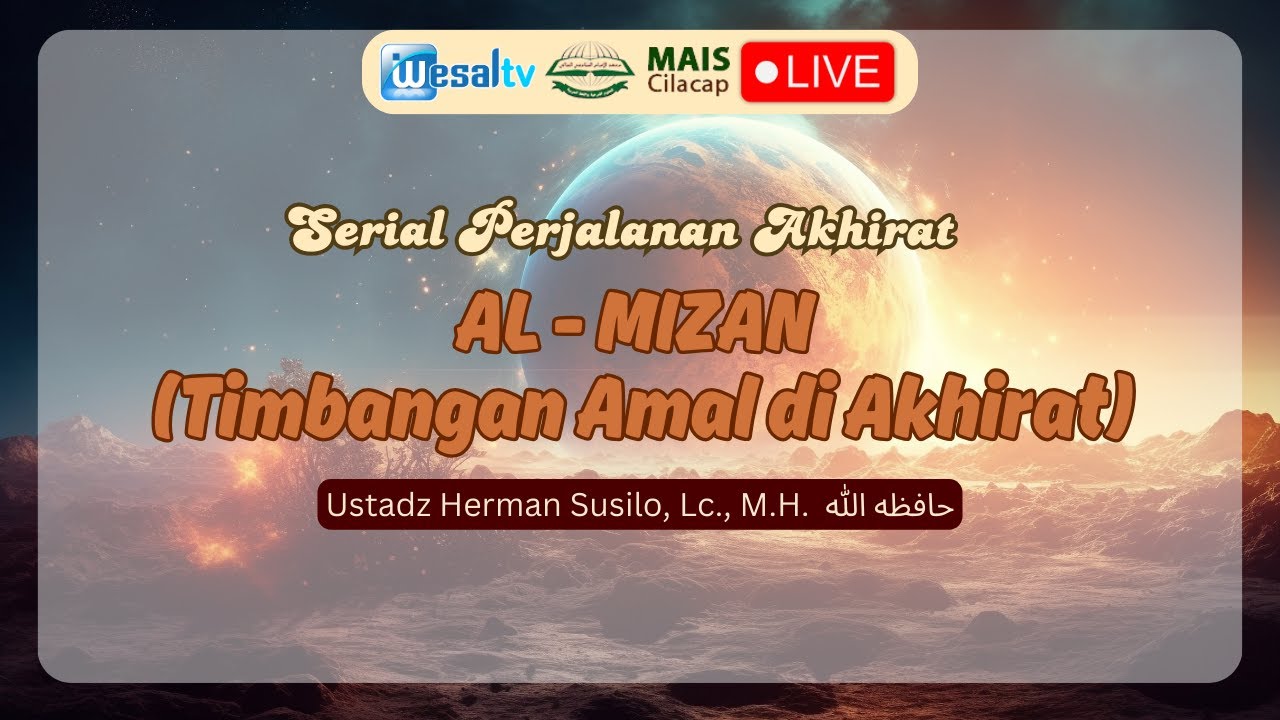 🔴 AL - MIZAN (Timbangan Amal di Akhirat) - Ustadz Herman Susilo, Lc., M.H. حفظه الله