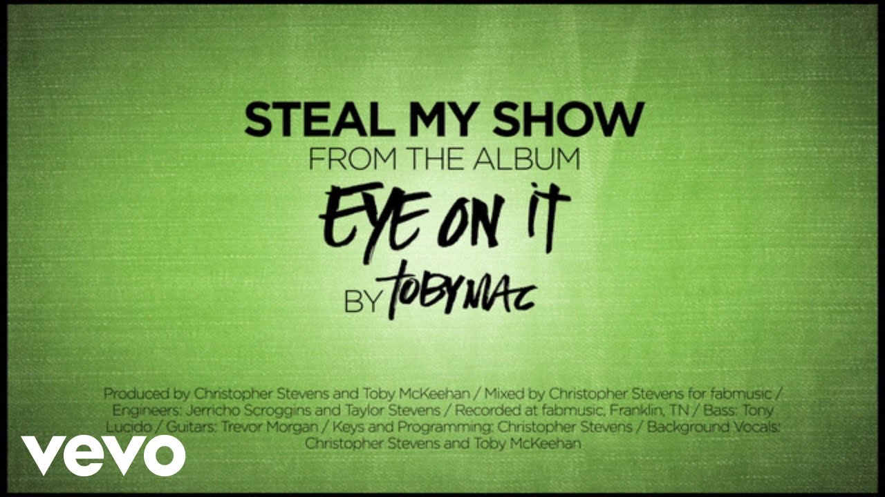 TobyMac - Steal My Show (Lyrics)