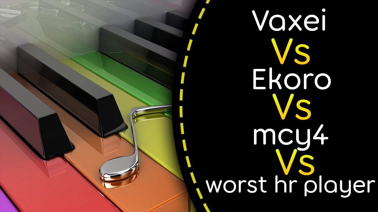 Vaxei Vs Ekoro Vs mcy4 Vs worst hr player // Five Hammer - fffff [Forte fortissississimo]