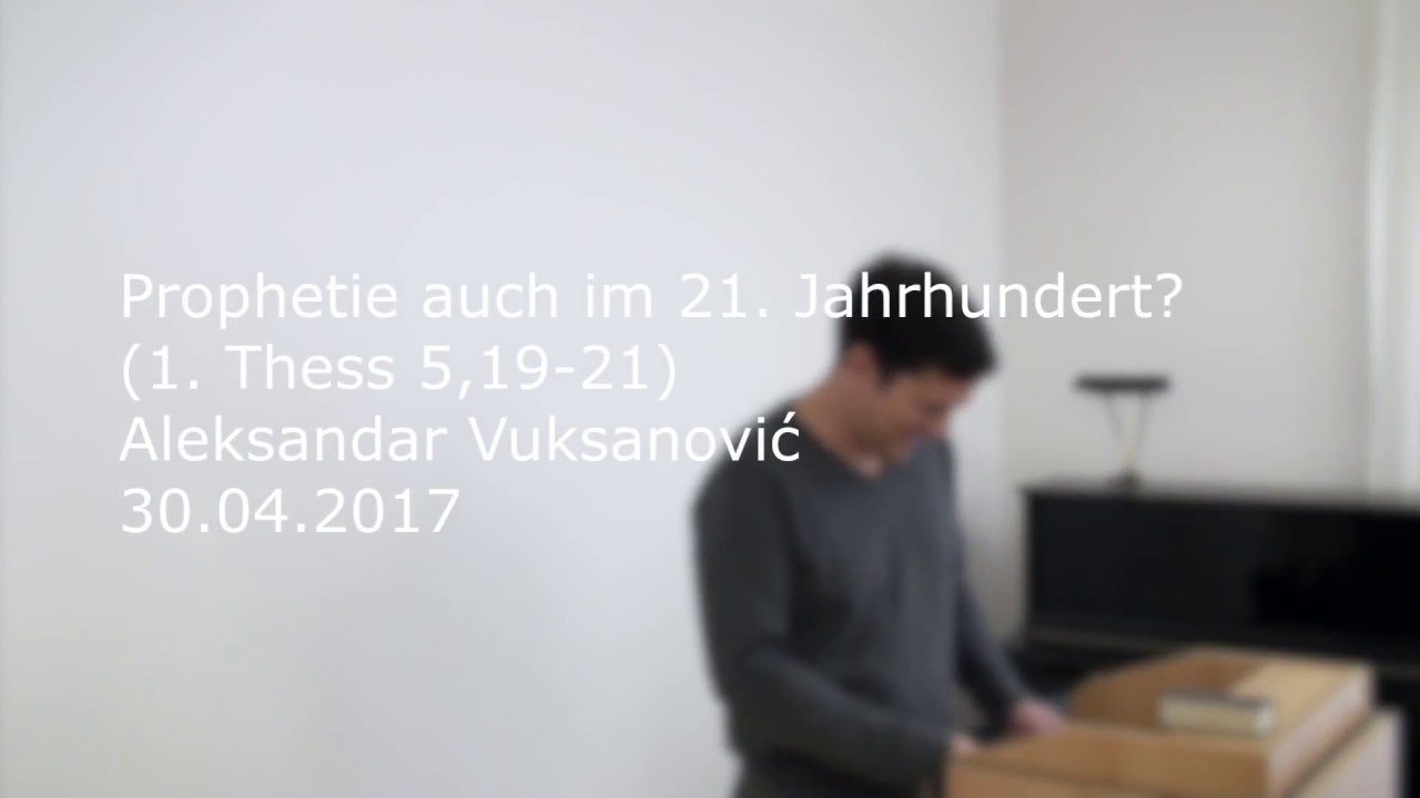 Predigt: Prophetie auch im 21. Jahrhundert? (1. Thess 5,19-21)