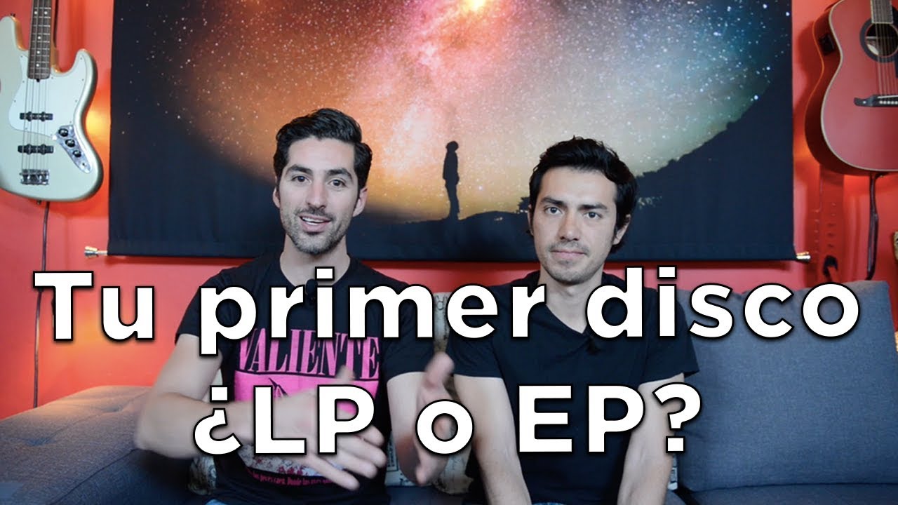 Tu primer disco. &iquest;EP o LP? &iquest;C&oacute;mo escoger tu primer sencillo?