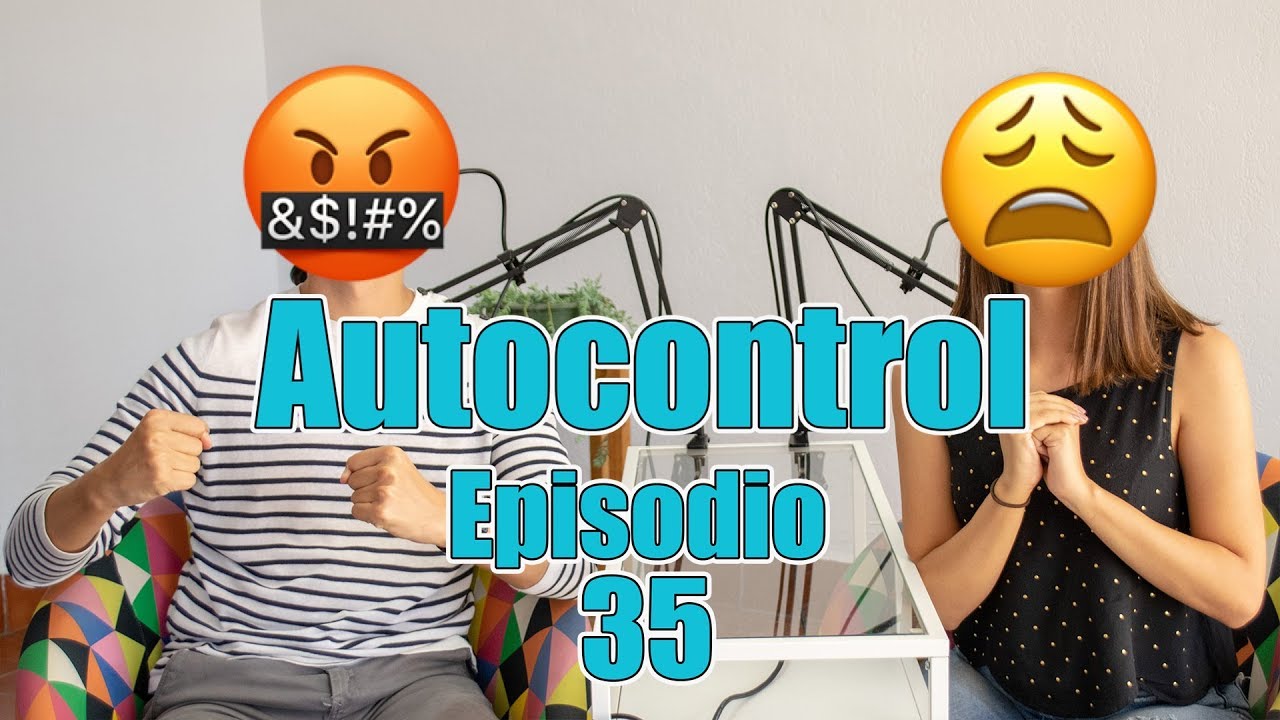 Autocontrol: ¿Cómo REGULAR mis EMOCIONES? [Ep.35]