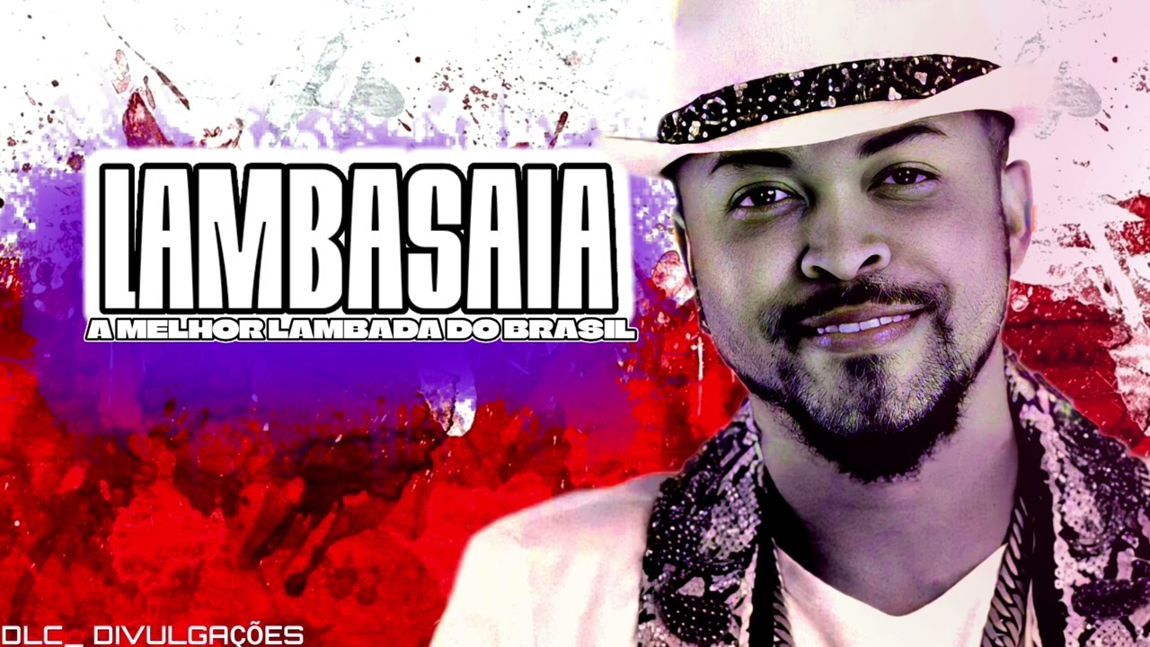 LAMBASAIA _ A MELHOR LAMBADA DO BRASIL AS MELHORES SELEÇÃO