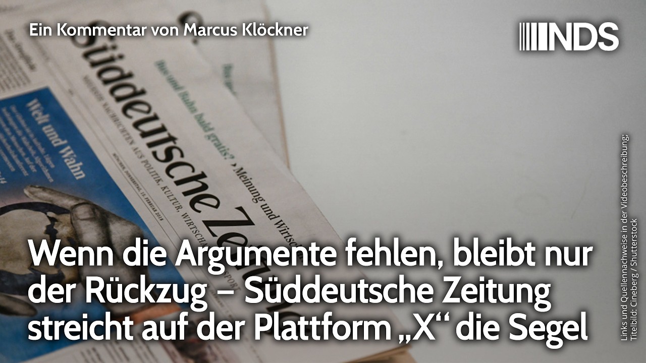 Wenn Argumente fehlen, bleibt nur R&uuml;ckzug &ndash; S&uuml;ddeutsche Zeitung streicht auf Plattform &bdquo;X&ldquo; die Segel