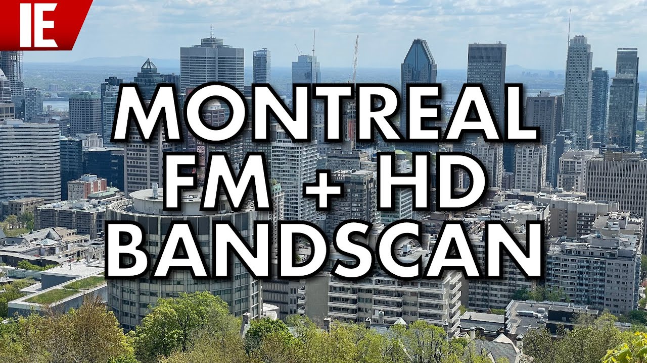 🇨🇦 Montreal, Quebec - Full FM & HD Bandscan: May 12, 2023