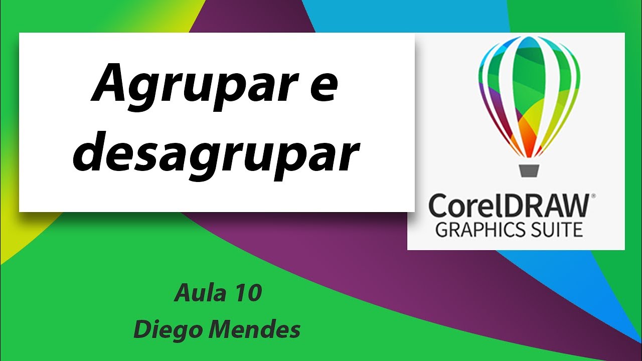 Aula 10 - Agrupar e desagrupar no CorelDRAW