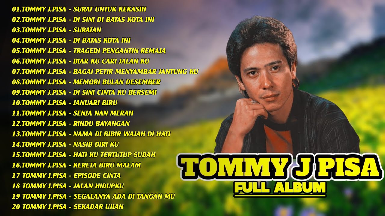 Lagu Tommy J Pisa Full Album ❤ Lagu Nostalgia Paling Dicari