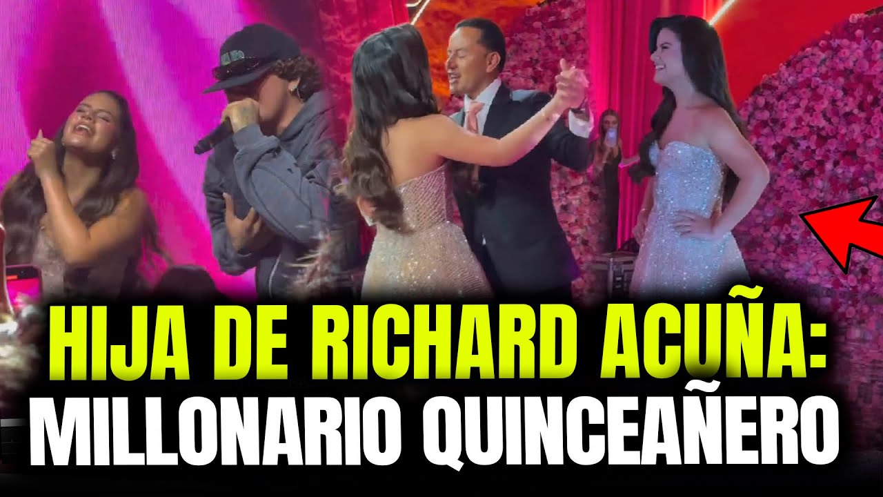 HIJA DE RICHARD ACUÑA CELEBRA IMPRESIONANTE QUINCEAÑERO CON BEÉLE