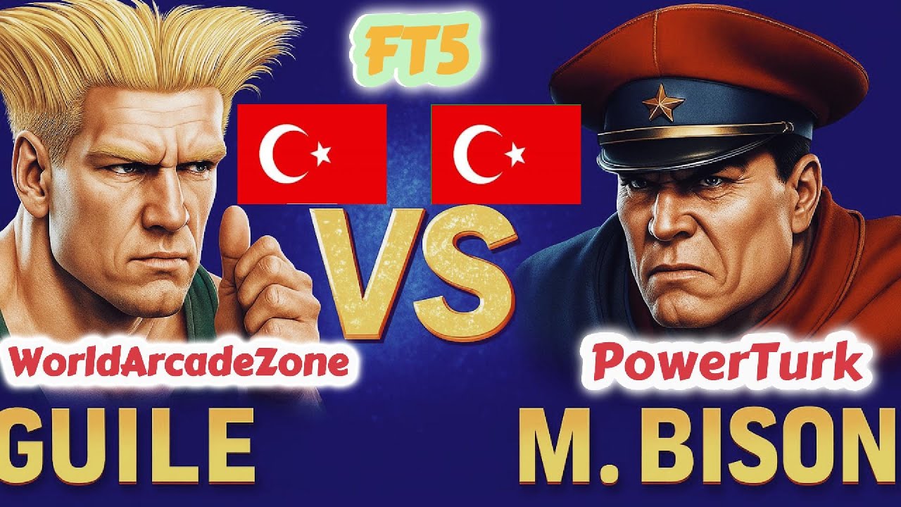 Street Fighter II': Champion Edition - WorldArcadeZone vs PowerTurk - FT5 - 1080P/60FPS - 30.06.2025