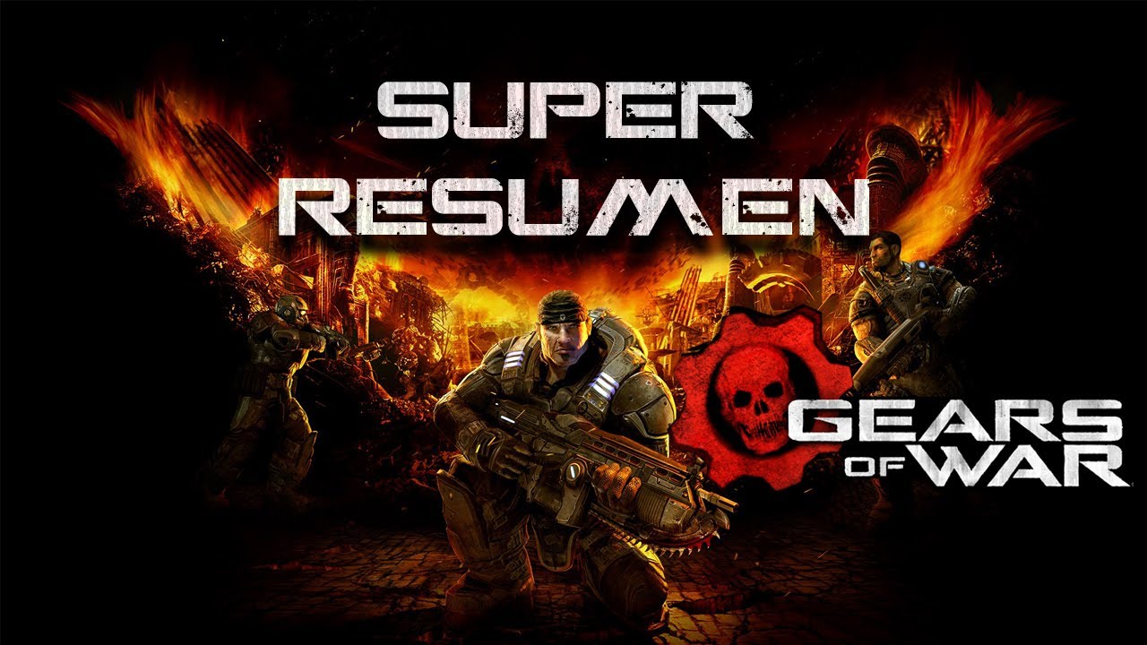 Super Resumen | Todo Gears of War
