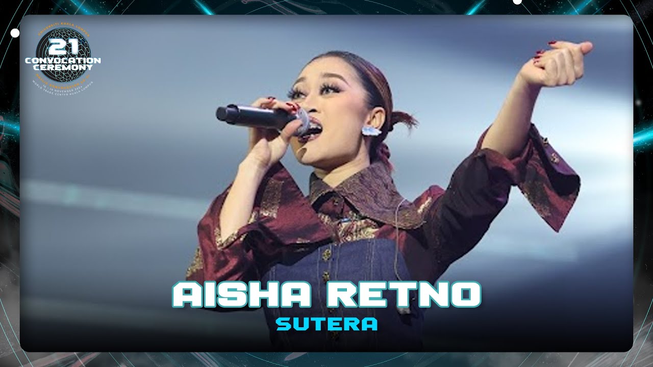 Aisha Retno - Sutera (UniKL 21st Convo - Sesi 5)