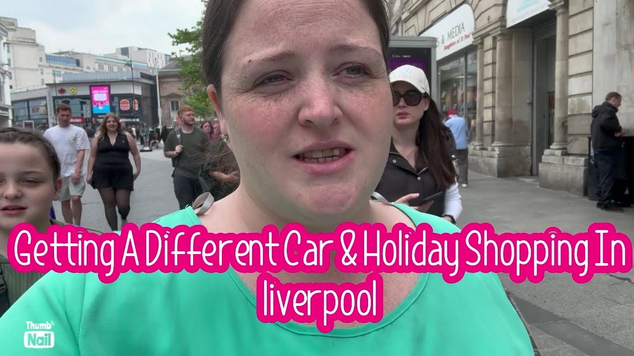 Getting a different car & holiday shopping in Liverpool Ditl