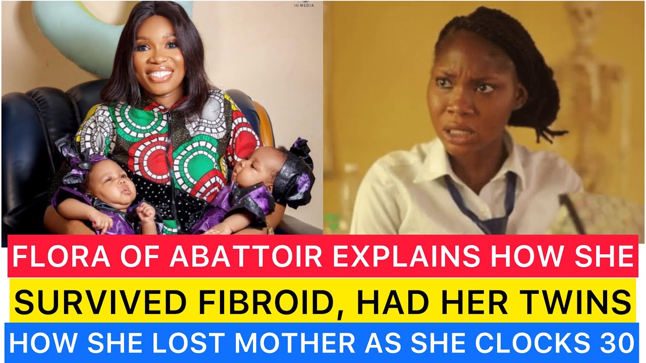 How Flora Of Abattoir Survived Fibroid, Had Her Twins, Her Birthday And More.