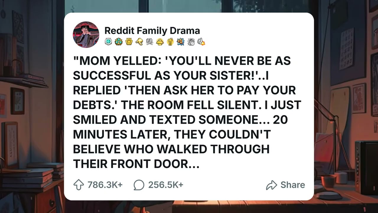 My Mom Sneered: &lsquo;You&rsquo;ll Never Be as Successful as Your Sister&rsquo; &mdash; So I Finally ... #redditfamilytales