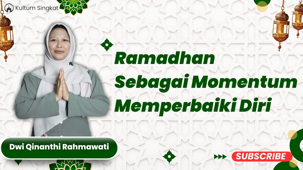 Ramadhan Sebagai Momentum Memperbaiki Diri - Dwi Qinanthi Rahmawati