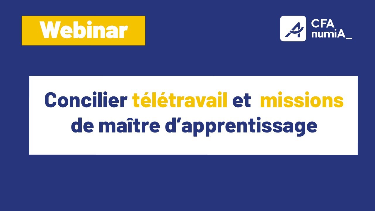 Webinar Afia : comment concilier télétravail et missions de Maître d'apprentissage ?