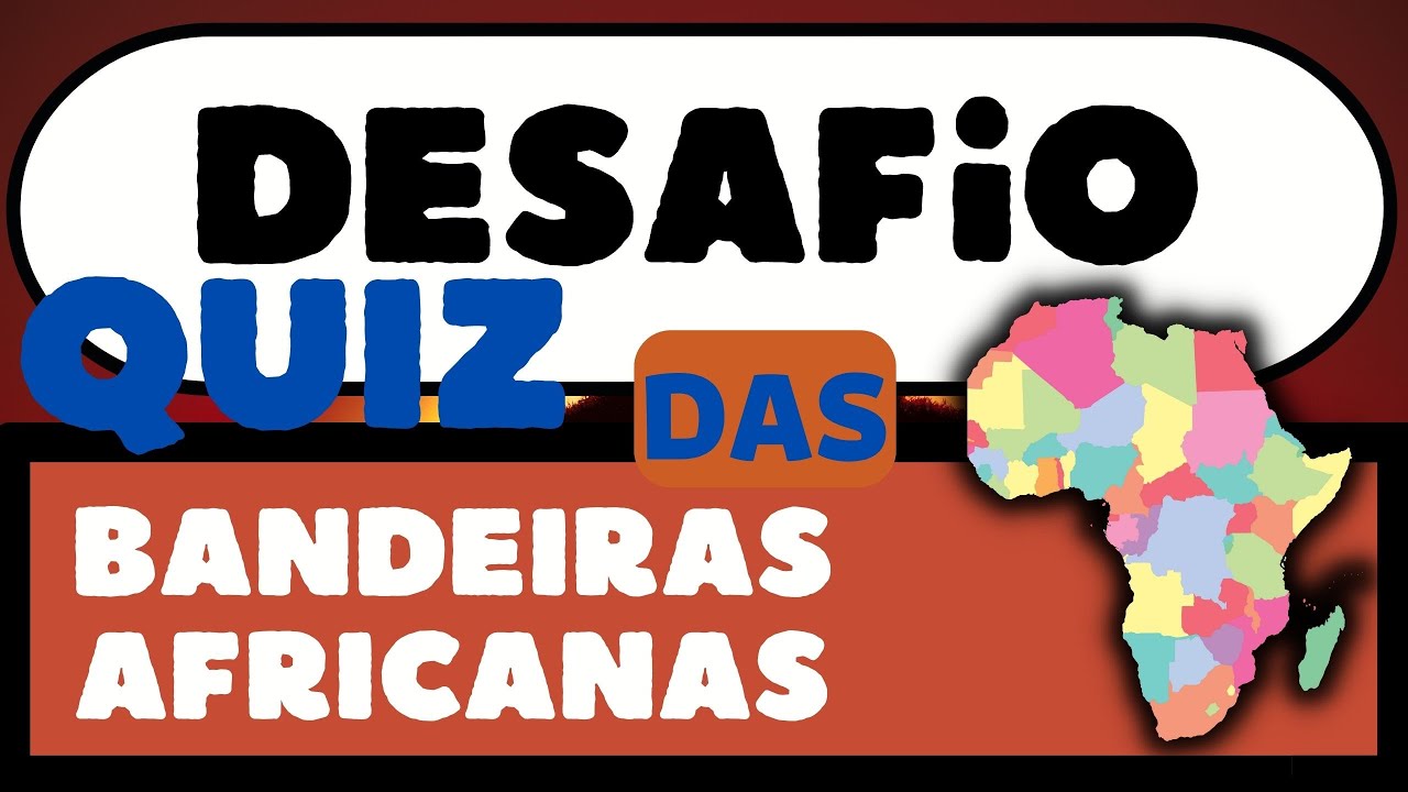 Quiz: Adivinhe as bandeiras da África. Você conhece bem o continente africano?