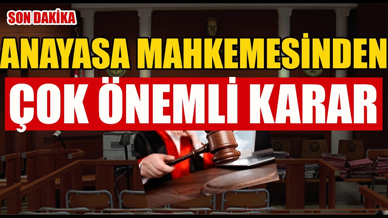 Anayasa Mahkemesinden Çok Önemli Karar