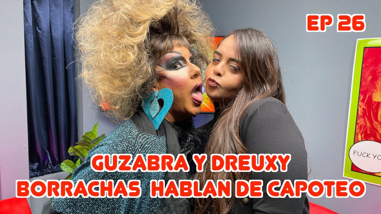 Guzabra y Dreuxy Borrachas hablan del Capoteo / Muriendo de Bella EP 26