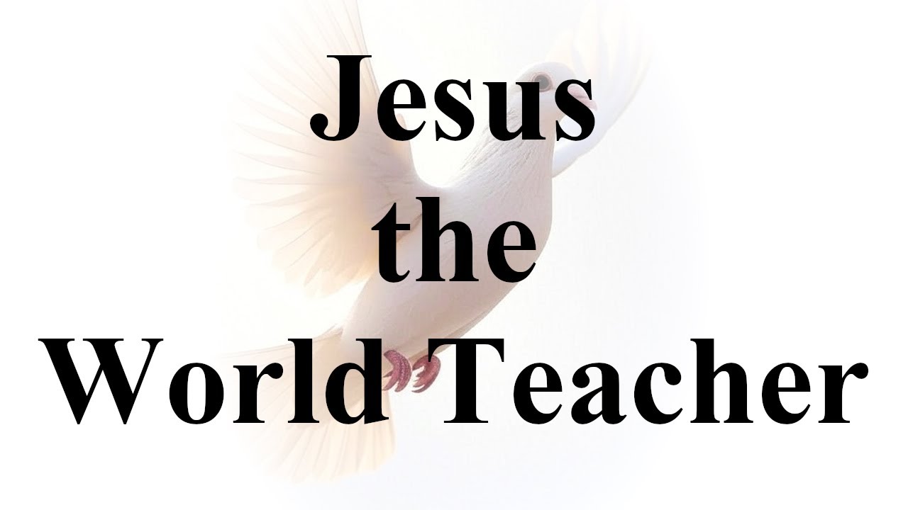 Jesus the World Teacher