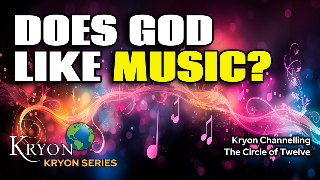 Does God Like Music?  - KRYON