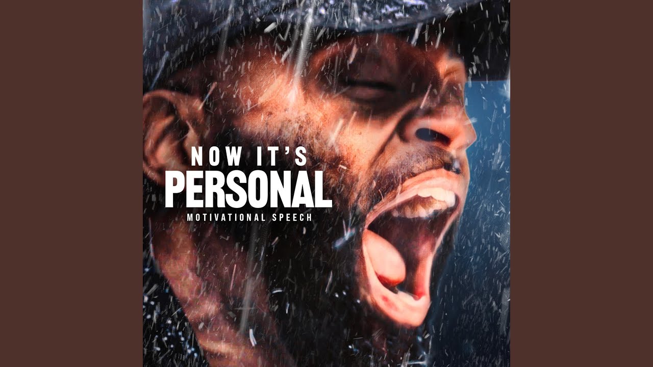 Now It's Personal (Motivational Speech)