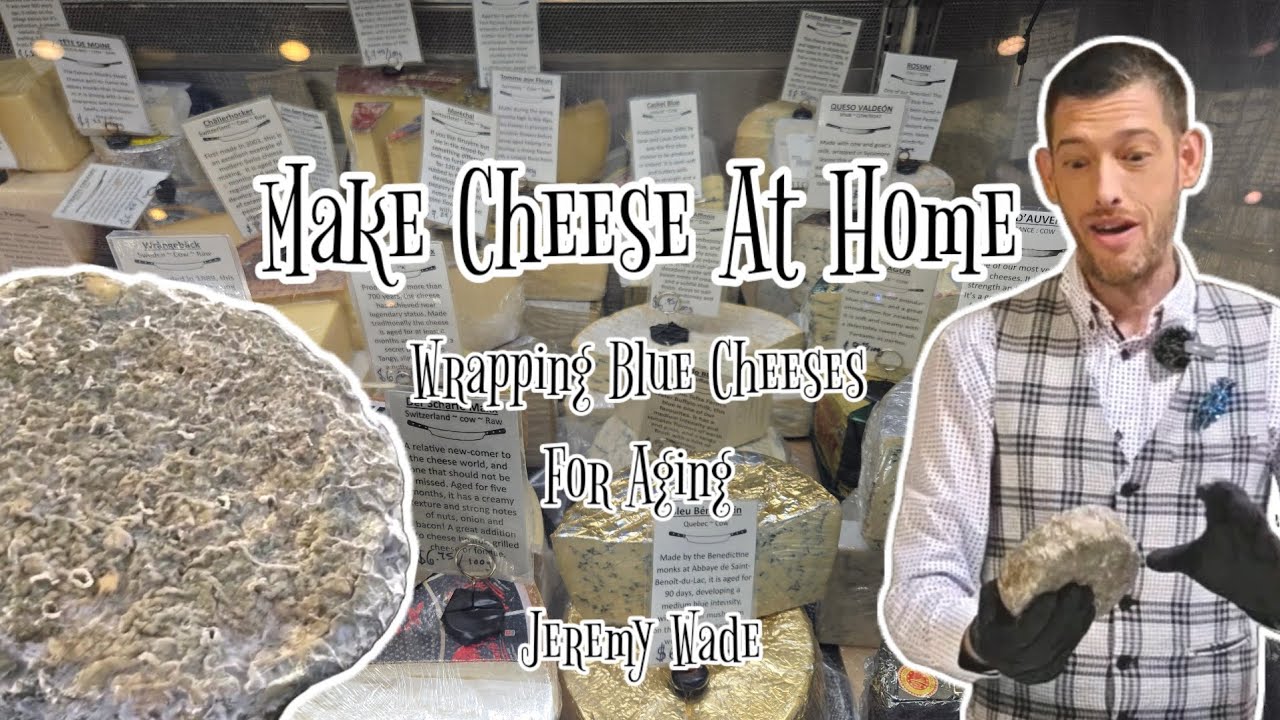 Make Cheese At Home: Wrapping Blue Cheeses For Aging and Ripening.