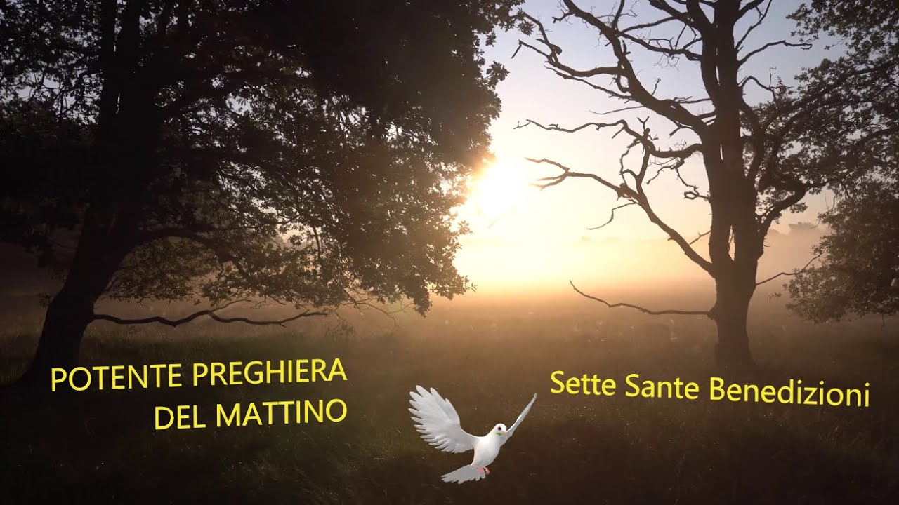 POTENTE PREGHIERA DEL MATTINO Sette Sante Benedizioni