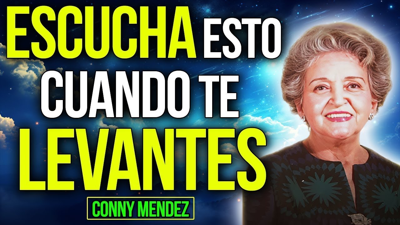 ✅ PODEROSAS ORACIONES Para COMENZAR Tu DÍA - Metafísica - Ley de Atracción - Conny Mendez