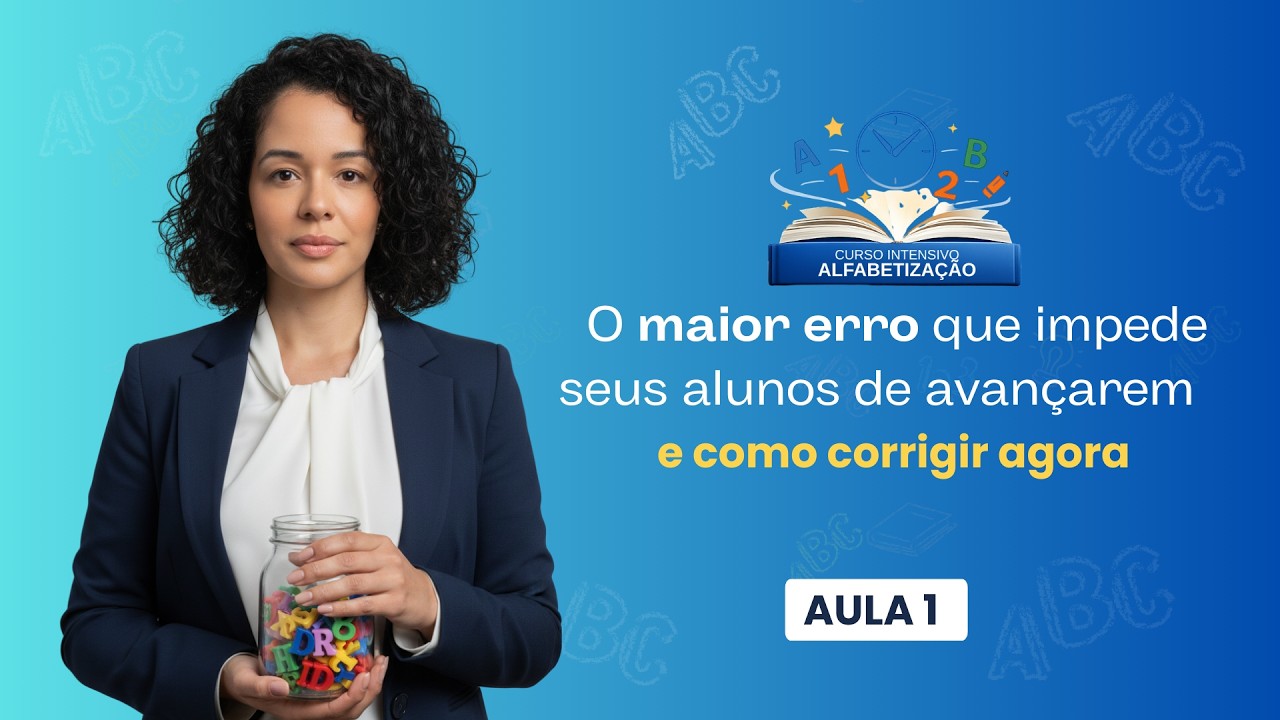 Curso Intensivo Alfabetização - AULA 1