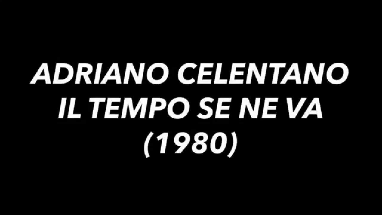 Adriano Celentano - Il tempo se ne va (testo / lyrics)