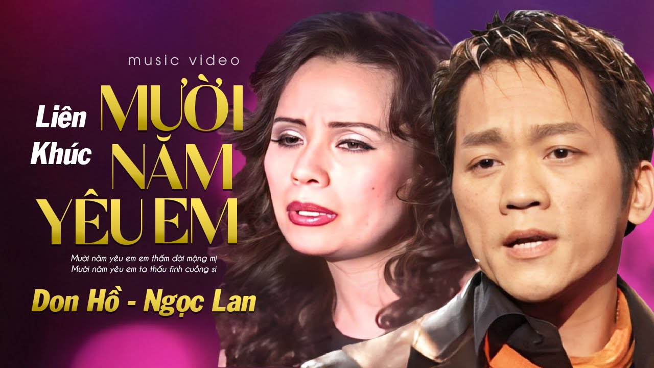 Li&ecirc;n Kh&uacute;c Mười Năm Y&ecirc;u Em, Hai Mươi Năm T&igrave;nh Cũ - Don Hồ, Ngọc Lan | Official MV