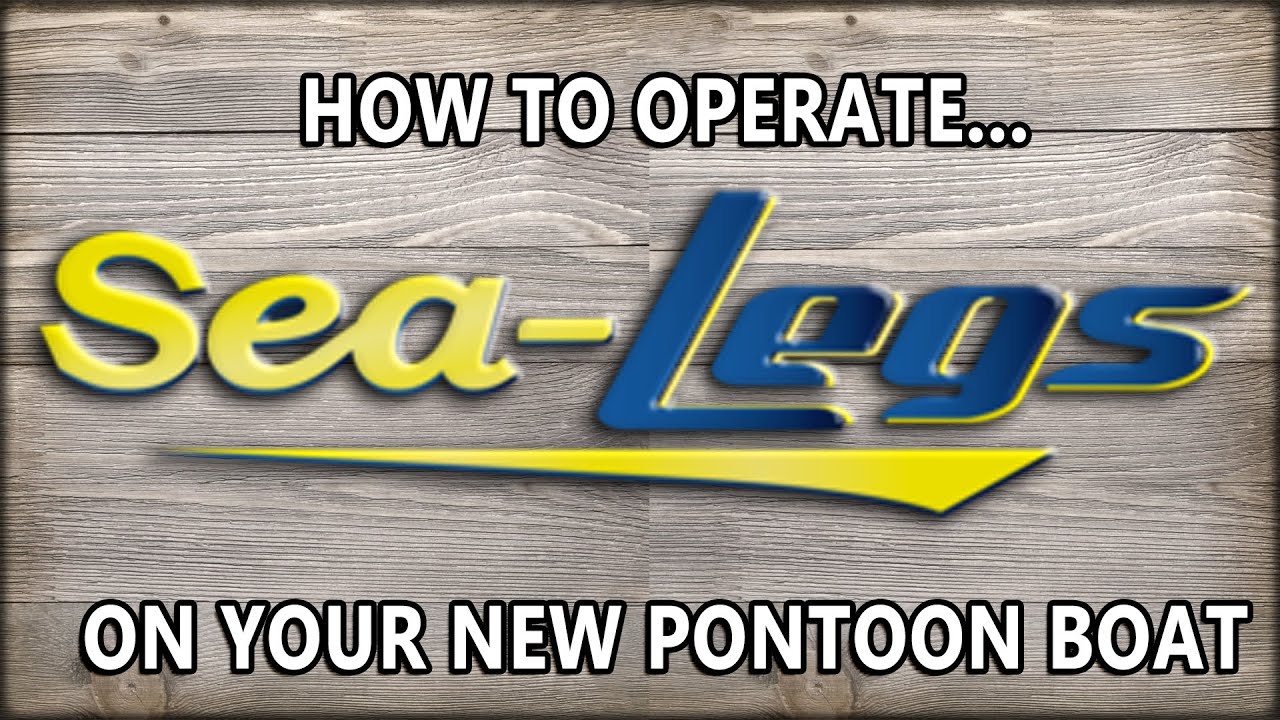 How to Operate Your Sea Legs on Your New Pontoon Boat
