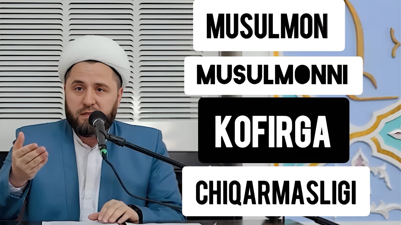 “Musulmon kishi musulmonni kofirga chiqarmasligi” 