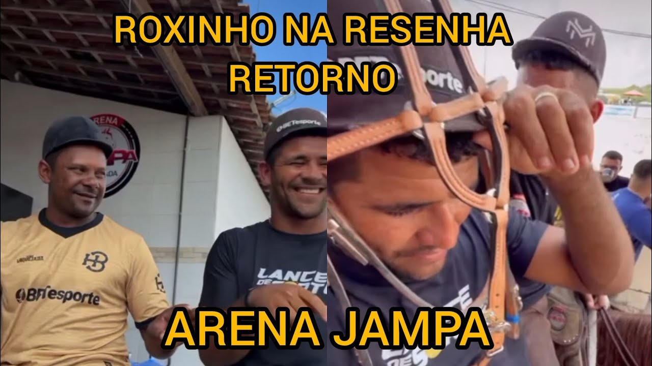 RESENHA ROXINHO RETORNO ARENA JAMPA 