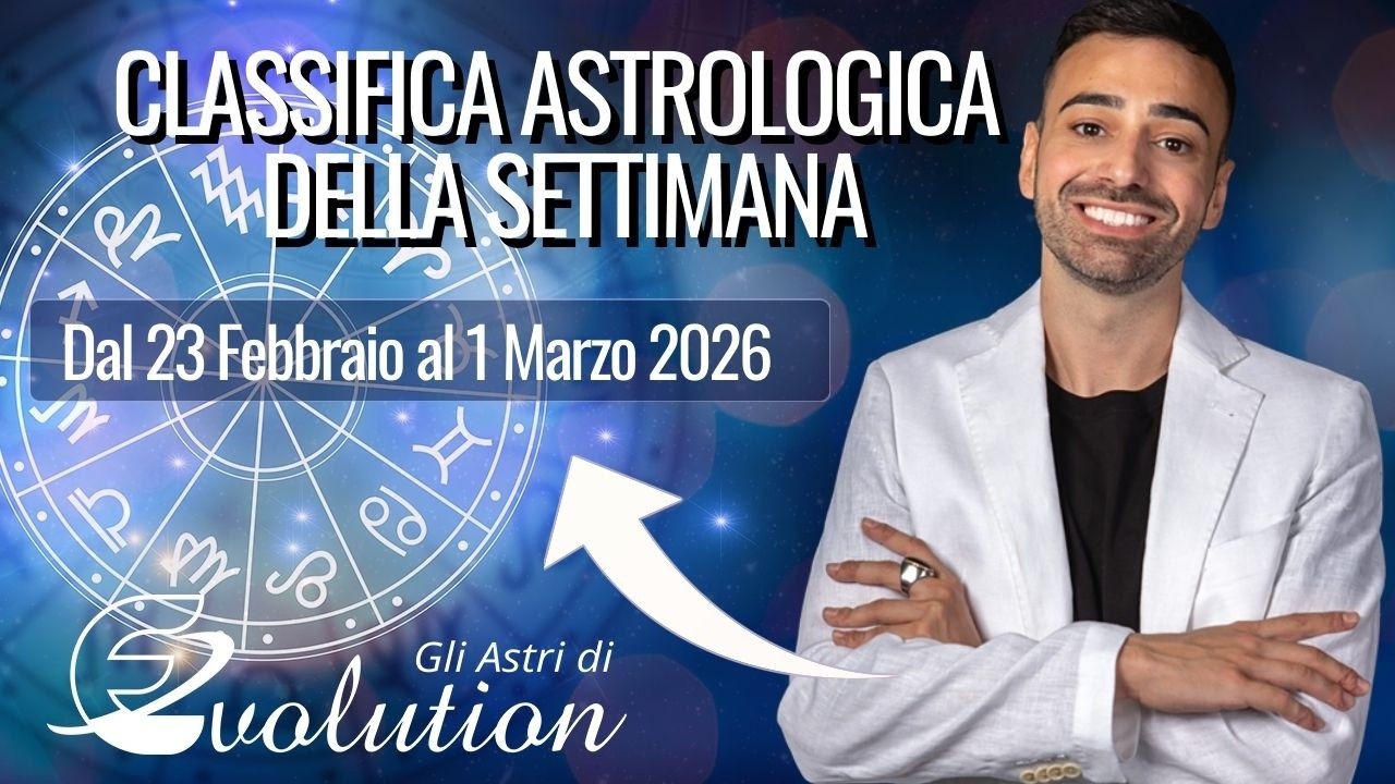 Classifica Astrologica dal 23 Febbraio al 1 Marzo 2026